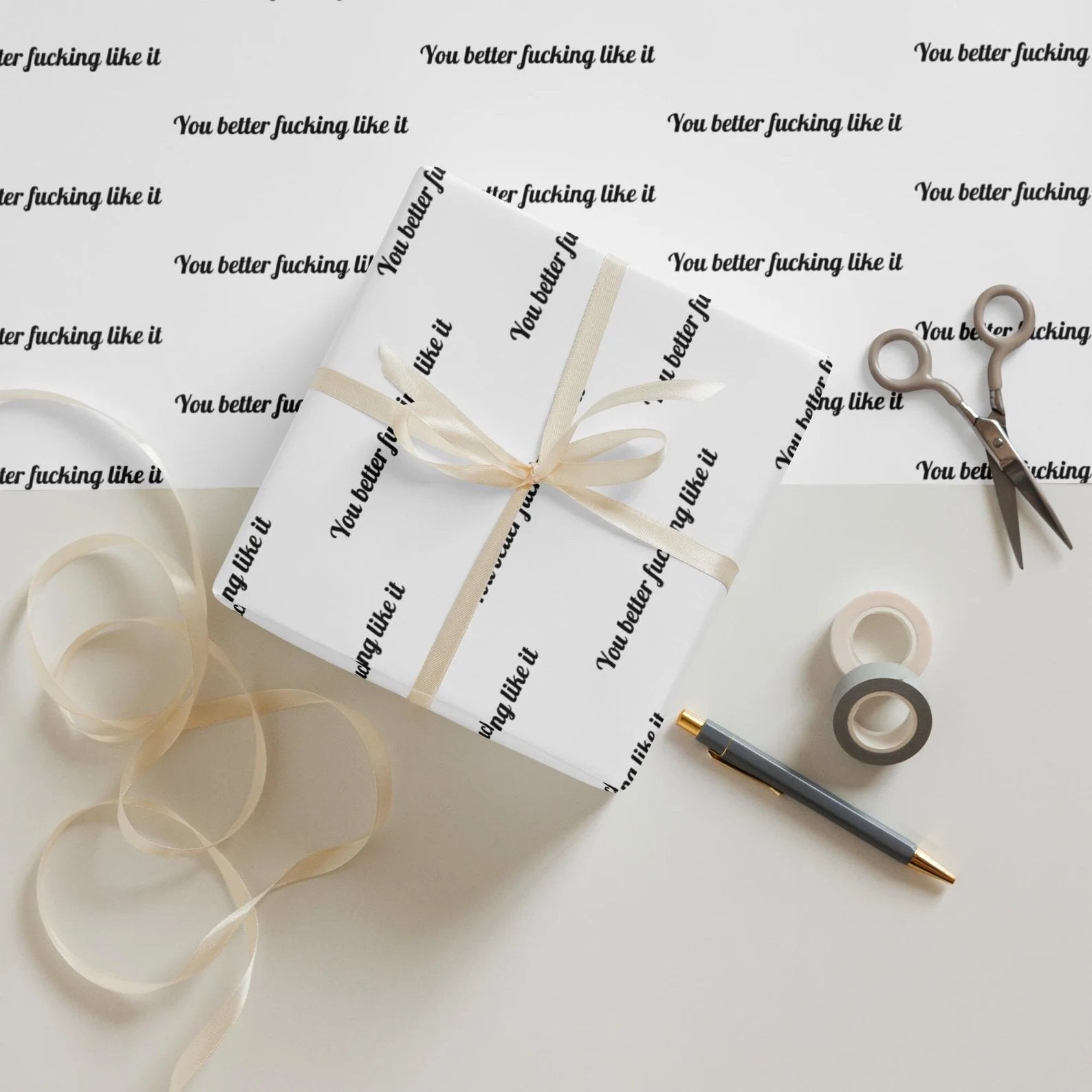 🎁"You Better Fucking Like It" Wrapping Paper🎄